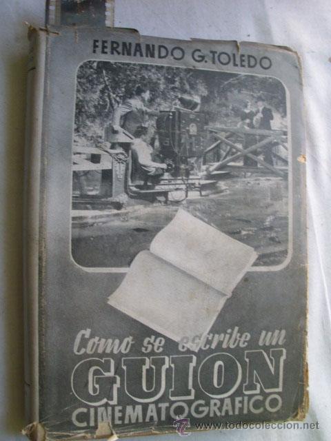 Libros de segunda mano: C&Oacute;MO SE ESCRIBE UN GUI&Oacute;N CINEMATOGR&Aacute;FICO. TOLEDO, Fernando G. 1943