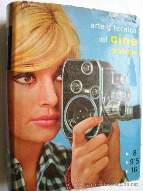 Libros de segunda mano: ARTE Y T&Eacute;CNICA DEL CINE AMATEUR. FAVEAU, Pierre. 1962