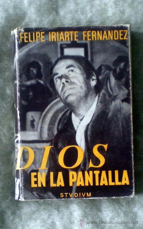 Libros de segunda mano: DIOS EN LA PANTALLA;FELIPE IRIARTE FERN&Aacute;NDEZ;STVDIVM 1966