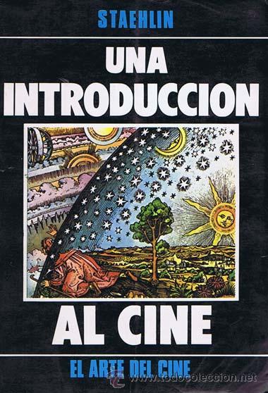 Gebrauchte B&uuml;cher: STAEHLIN SAAVEDRA, Carlos. UNA INTRODUCCION AL CINE. El arte del cine . Valladolid: Secretariado de