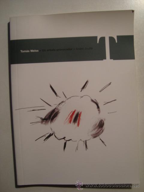 Gebrauchte B&uuml;cher: TOM&Aacute;S WEISS. UN ARTISTA PROVOCADOR - ANDR&Eacute; JOUFF&Eacute; (FESTIVAL CINE HUESCA, 2004). ILUSTRAC. COLOR.