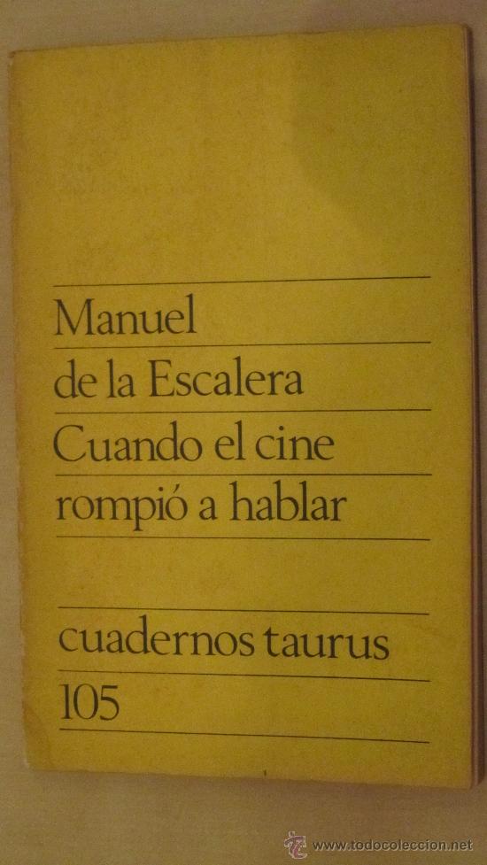 Libros de segunda mano: CUANDO EL CINE ROMPI&Oacute; A HABLAR DE MANUEL DE LA ESCALERA (TAURUS) - Foto 1