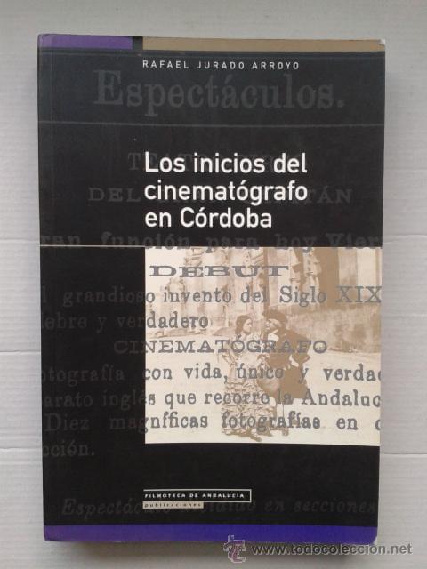 Livros em segunda m&atilde;o: LOS INICIOS DEL CINEMAT&Oacute;GRAFO EN C&Oacute;RDOBA. RAFAEL JURADO ARROYO