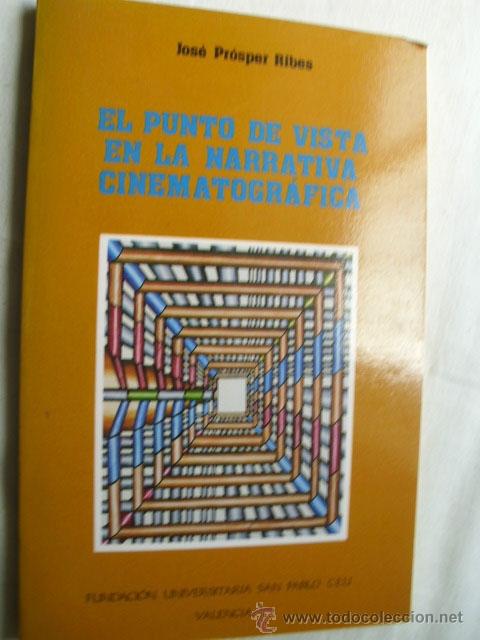 Second hand books: EL PUNTO DE VISTA EN LA NARRATIVA CINEMATOGR&Aacute;FICA.  PR&Oacute;SPER RIBES, Jos&eacute;. 1991