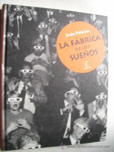 Libros de segunda mano: LA F&Aacute;BRICA DE LOS SUE&Ntilde;OS. PALACIOS, Jes&uacute;s. 2003 - Foto 1