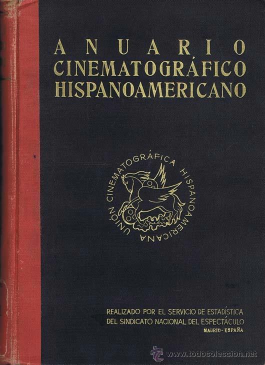 Libros de segunda mano: CUEVAS Puente, Antonio. ANUARIO CINEMATOGRAFICO HISPANOAMERICANO. Madrid: Sindicato Nacional del Esp