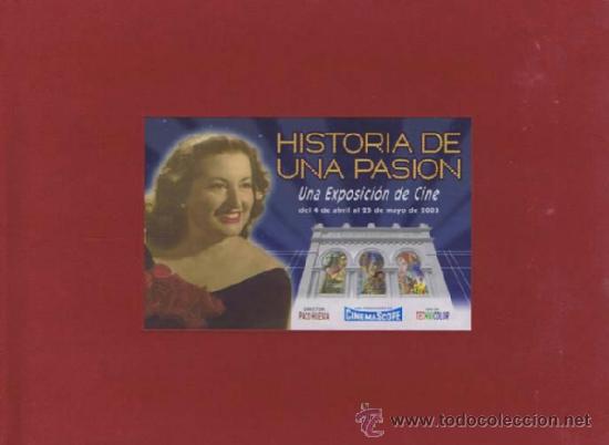 Libros de segunda mano: HUESCA, Paco (Director). HISTORIA DE UNA PASION. Una Exposici&oacute;n de Cine. Alicante: Ayuntamiento de A