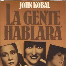 Libros de segunda mano: LIBRO DE CINE-LA GENTE HABLARA JOHN KOBAL-SEIX BARRAL 1987-ENTRAVISTAS ARTISTAS CINE MUDO