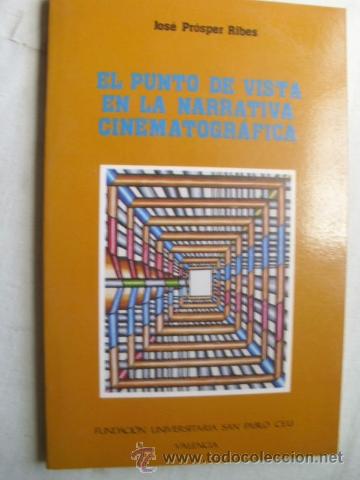 Livros em segunda m&atilde;o: EL PUNTO DE VISTA EN LA NARRATIVA CINEMATOGR&Aacute;FICA. PR&Oacute;SPER RIBES, Jos&eacute;. 1991