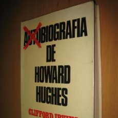 Libros de segunda mano: BIOGRAFÍA DE HOWARD HUGHES - BIOGRAFÍA NOVELADA - CLIFFORD IRVING . CINE. Lote 38807868