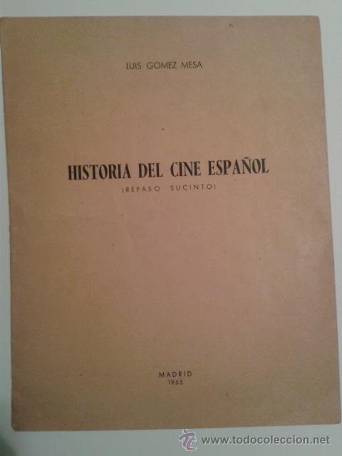Livres d'occasion: HISTORIA DEL CINE ESPA&Ntilde;OL.(REPASO SUCINTO).LUIS GOMEZ MESA.1955
