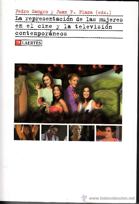 Libri di seconda mano: LA REPRESENTACION DE LAS MUJERES EN EL CINE Y LA TELEVISION CONTEMPORANEOS PEDRO SANGRO y JUAN PLAZA