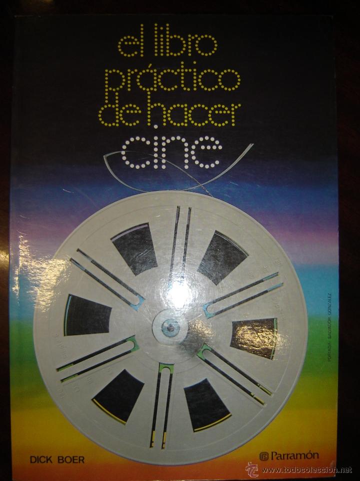 Libros de segunda mano: El Libro Pr&aacute;ctico de Hacer Cine - Dick Boer - Foto 1