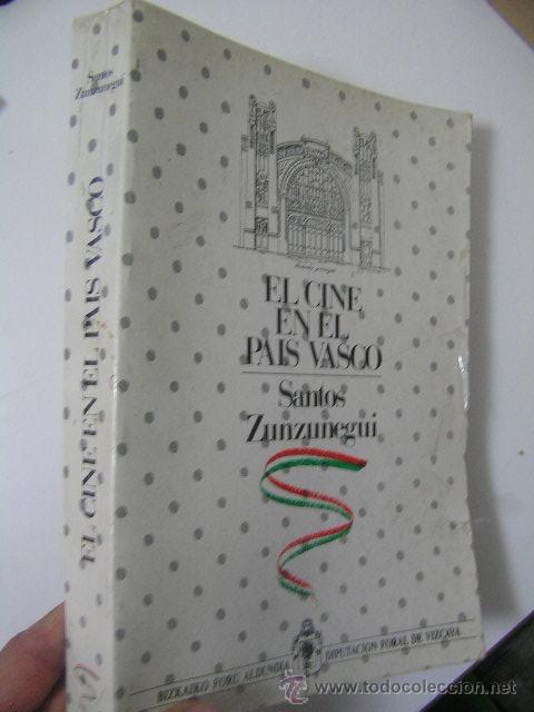 Livres d'occasion: el cine en el pais vasco,santos zunzunegui,1985,autografiado,diputacion vizcaya ed ref cine