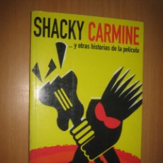 Libros de segunda mano: SHACKY CARMINE... Y OTRAS HISTORIAS DE LA PELÍCULA - MONA LEÓN /MANUEL ASENSIO (CINE. PUNK. ROCK). Lote 40944081