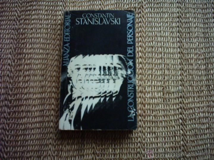 Libros de segunda mano: CONSTANTIN STANISLAVSKI. LA CONSTRUCCI&Oacute;N DEL PERSONAJE. 1984. 3&ordf; EDICI&Oacute;N. - Foto 1