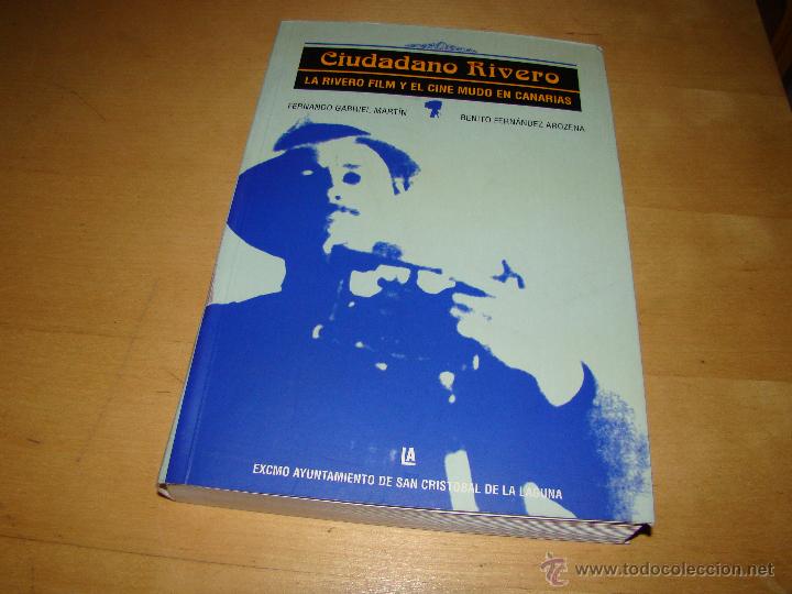 Libros de segunda mano: CIUDADANO RIVERO - LA RIVERO FILM Y EL CINE MUDO EN CANARIAS