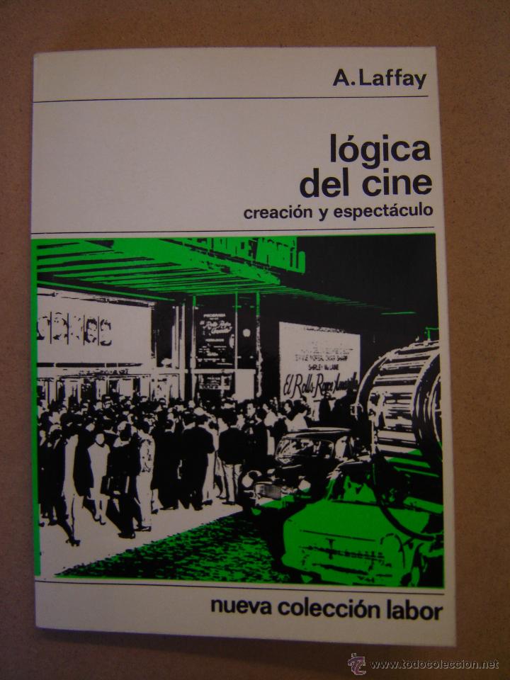 Libros de segunda mano: L&oacute;gica del cine  (Creaci&oacute;n y espect&aacute;culo) - A. Laffay - Foto 1