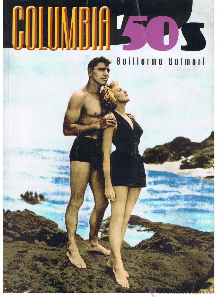 Libros de segunda mano: COLUMBIA &acute;50 S. GUILLERMO BALMORI. 2006