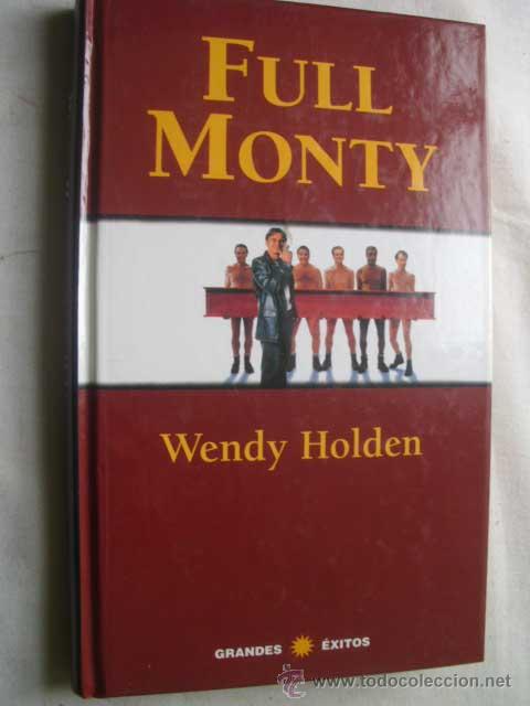 Libros de segunda mano: FULL MONTY. HOLDEN, Wendy. 1998 - Foto 1