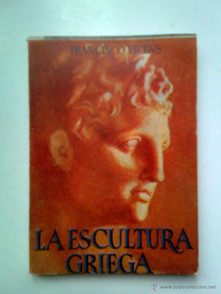 Livres d'occasion: ENCICLOPEDIA PULGA-N&ordm;29-LA ESCULTURA GRIEGA-FRANCISCO VICENS-MUY ILUSTRADO-1953-RARO-3271