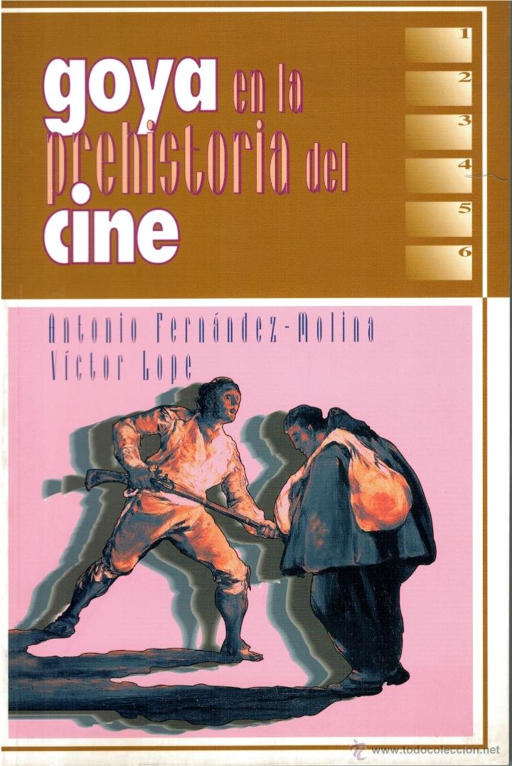 Libros de segunda mano: GOYA EN LA PREHISTORIA DEL CINE - Foto 1