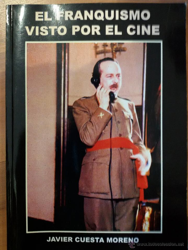 Libri di seconda mano: EL FRANQUISMO VISTO POR EL CINE (Madrid, 2013)