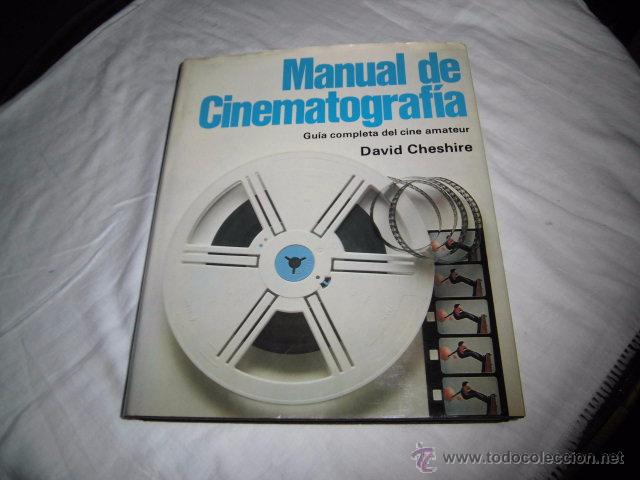 MANUAL DE CINEMATOGRAFIA.GUIA COMPLETA DEL CINE AMATEUR.DAVID CHESHIRE.H. BLUME EDICIONES 1979 (Libros de Segunda Mano - Bellas artes, ocio y coleccionismo - Cine)