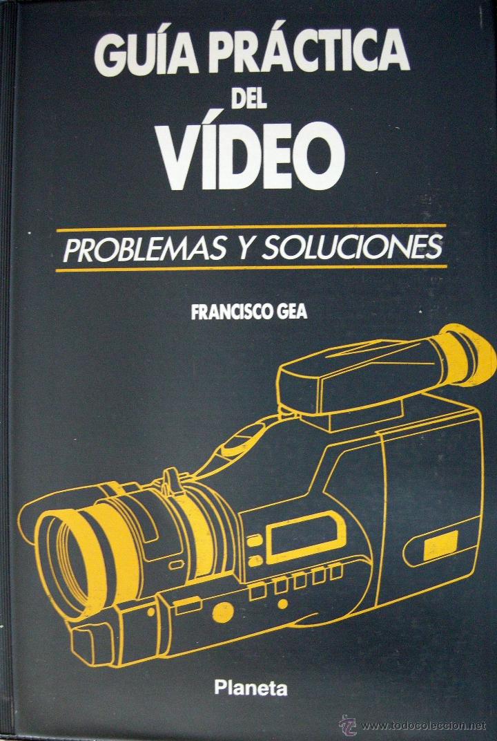 Libros de segunda mano: Gu&iacute;a Pr&aacute;ctica del V&iacute;deo. Francisco Gea. Ed. Planeta - Foto 1