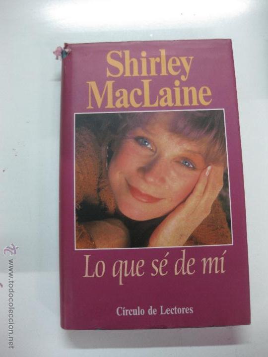 Libros de segunda mano: SHIRLEY MACLAINE, LO QUE SE DE MI. CIRCULO DE LECTORES. - Foto 1