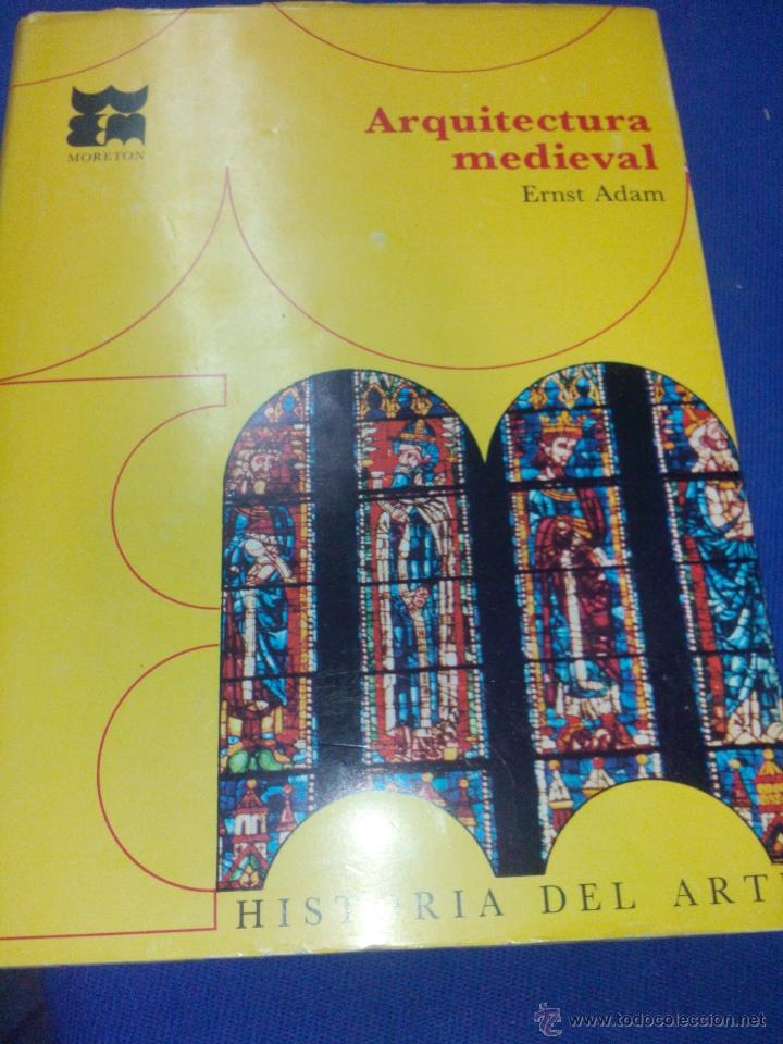 Livros em segunda m&atilde;o: ARQUITECTURA MEDIEVAL ERNST ADAM EDITORIAL MORETON A&Ntilde;O 1967