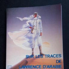 Libros de segunda mano: SUR LES TRACES DE LAWRENCE D´ARABIE - CELINE DEBAYLE - EN FRANCES - LIBRAIRIE SEGUIER - 1989. Lote 53819299