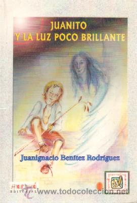 Livros em segunda m&atilde;o: JUANITO Y LA LUZ POCO BRILLANTE. BENIITEZ RODRIGUEZ, JUANIGNACIO. CN-127