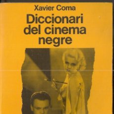 Libros de segunda mano: DICCIONARI DEL CINEMA NEGRE / X. COMA. BCN : ED.62, 1990. 18X12 CM. 311 P.