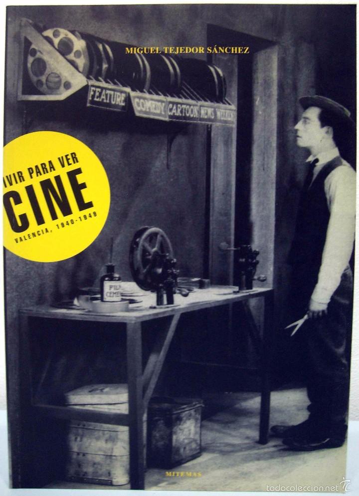 Livros em segunda m&atilde;o: MIGUEL TEJEDOR S&Aacute;NCHEZ - VIVIR PARA VER CINE. VALENCIA, 1940-1949. MITEMAS, 1999.