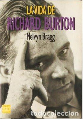 Libros de segunda mano: LA VIDA DE RICHARD BURTON - Bragg, Melvyn 1990 - Foto 1