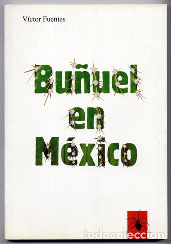 Libros de segunda mano: FUENTES, V&iacute;ctor.  Luis Bu&ntilde;uel en M&eacute;xico.  1993. - Foto 1