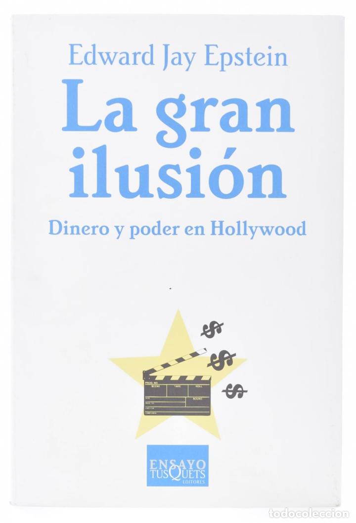 Libros de segunda mano: LA GRAN ILUSI&Oacute;N. DINERO Y PODER EN HOLLYWOOD - EPSTEIN, Edward Jay - Foto 1