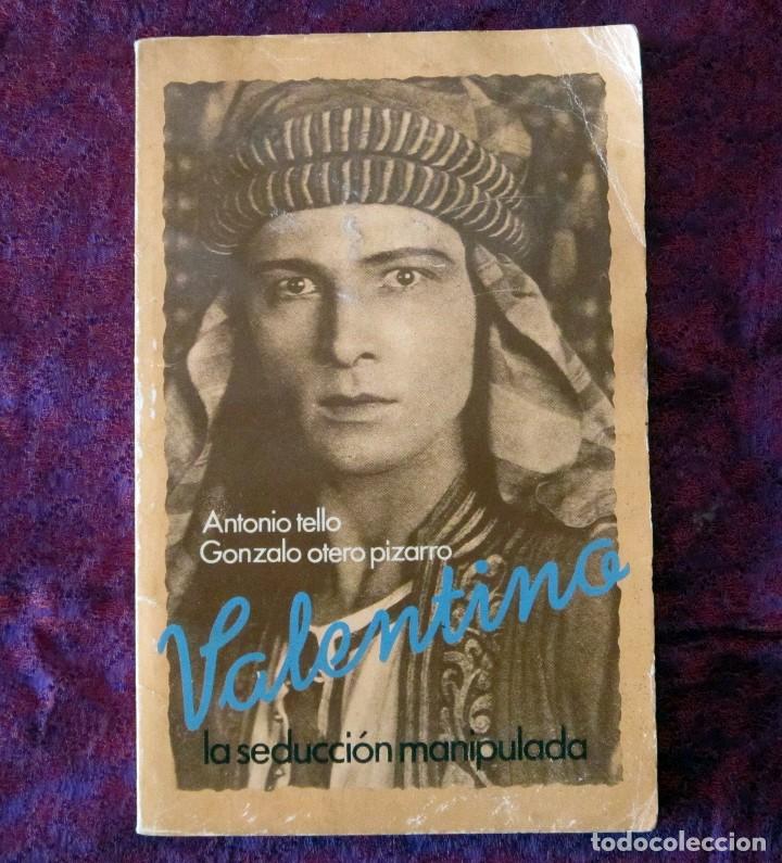 Libros de segunda mano: Valentino, la seducci&oacute;n manipulada- Antonio Tello y Gonzalo Otero Pizarro (Editorial Bruguera,1978)