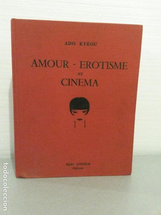 Amour Erotisme Et Cinema Ado Kyrou Eric Losfeld Editeur - 