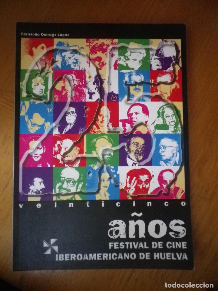Second hand books: 25 A&Ntilde;OS FESTIVAL DE CINE IBEROAMRICANO DE HUELVA 1999