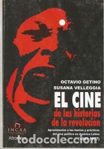 Livres d'occasion: EL CINE DE LAS HISTORIAS DE LA REVOLUCI&Oacute;N &ndash; OCTAVIO GETINO; SUSANA VELLEGGIA. Altamira, Buenos Aires