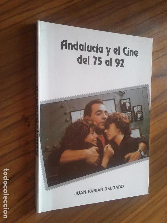 Livres d'occasion: ANDALUCIA Y EL CINE DEL 75 AL 92. JUAN-FABIAN DELGADO. R&Uacute;STICA. BUEN ESTADO.