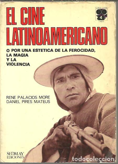 Livres d'occasion: EL CINE LATINOAMERICANO O POR UNA ESTETICA DE LA FEROCIDAD, LA MAGIA Y LA VIOLENCIA. - PALACIOS MORE