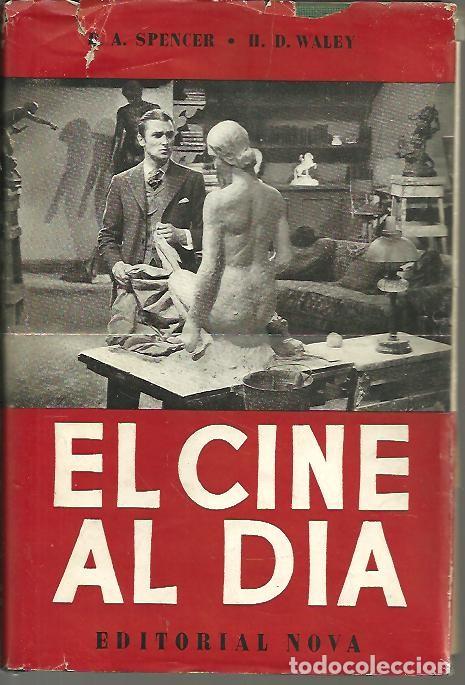 Libros de segunda mano: EL CINE AL DIA. - SPENCER, D. A. WALEY, H. D. - Foto 1
