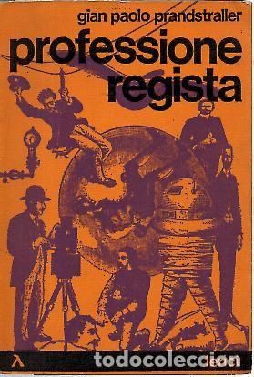 Livres d'occasion: PROFESSIONE REGISTA. - PRANDSTRALLER, Gian Paolo.