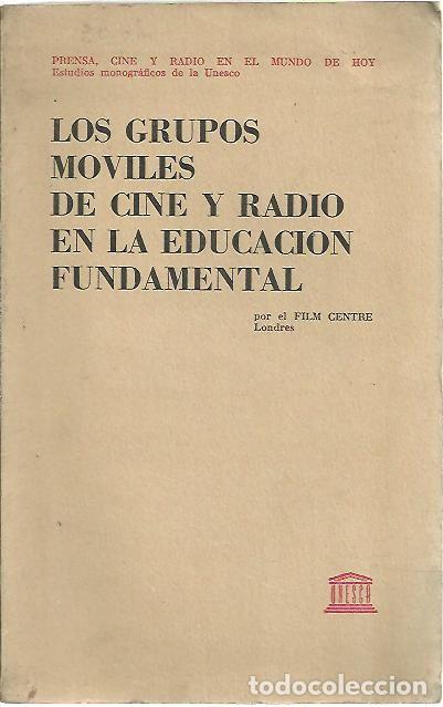Livres d'occasion: LOS GRUPOS MOVILES DE CINE Y RADIO EN LA EDUCACION FUNDAMENTAL. - FILM CENTRE.