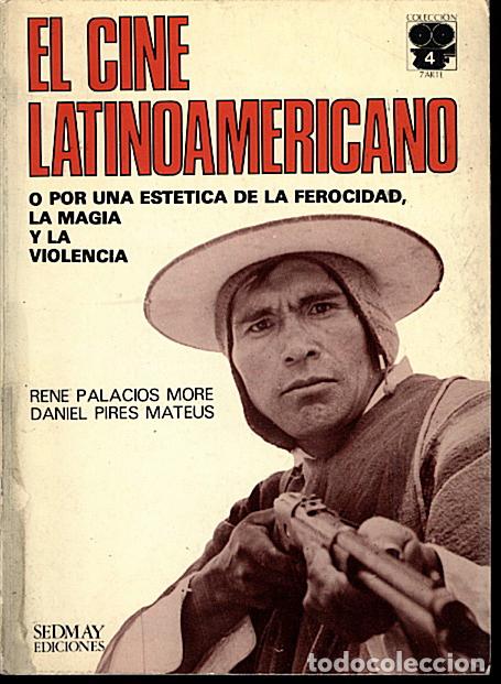 Livres d'occasion: EL CINE LATINOAMERICANO O POR UNA ESTETICA DE LA FEROCIDAD, LA MAGIA Y LA VIOLENCIA. - PALACIOS MORE