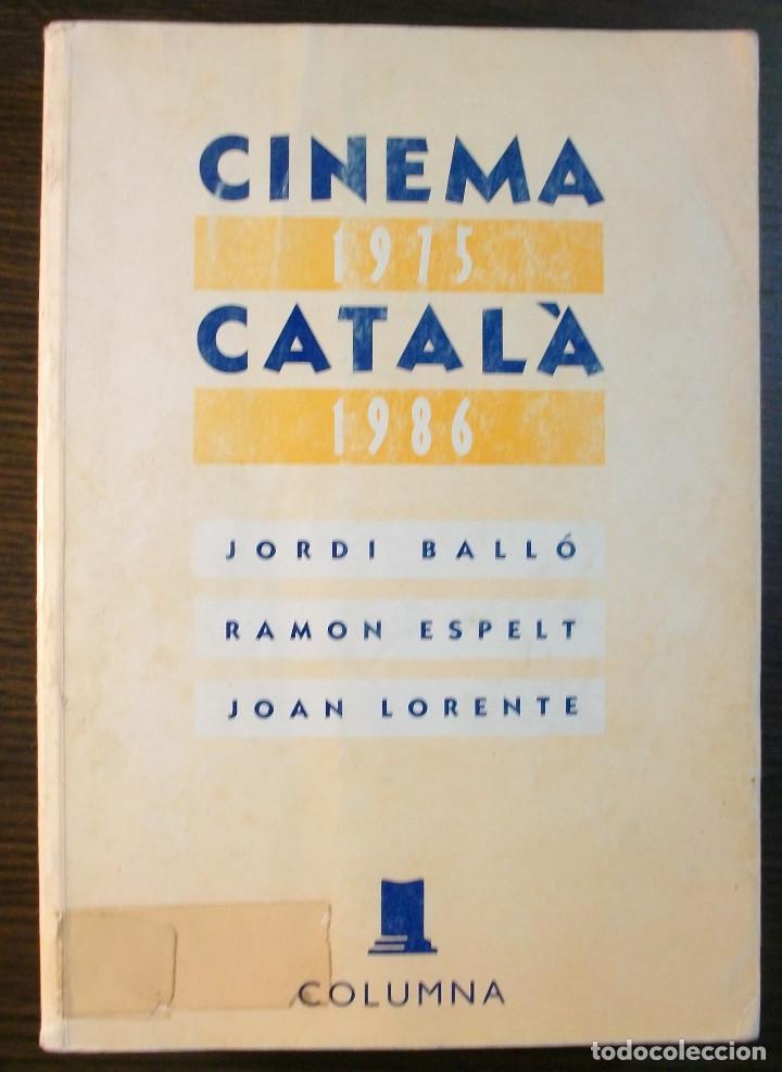 Livros em segunda m&atilde;o: CINEMA CATALA 1975 - 1986. JORDI BALLO, RAMON ESPELT, JOAN LORENTE. 1&ordf; EDICIO, 1990