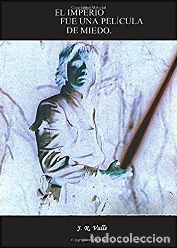 Libros de segunda mano: El Imperio fue una pel&iacute;cula de Miedo. J. R. Valle. FIRMADO